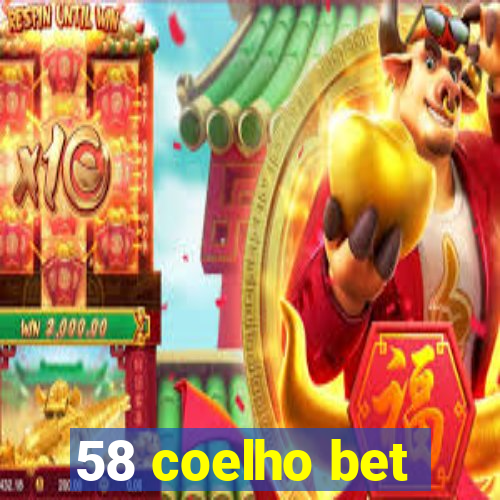 58 coelho bet